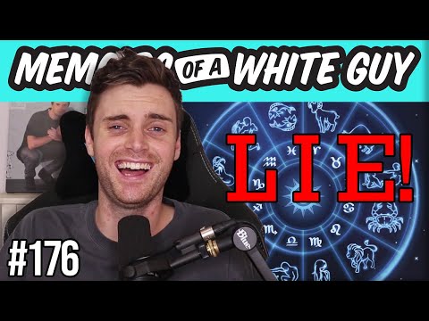 Your star sign is a lie | Memoirs of a White Guy #176