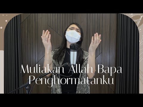 KJ 242 - Muliakan Allah Bapa medley KPPK 314 - Penghormatanku