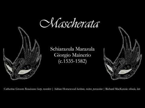 Giorgio Mainerio (c.1535-1582): Schiarazula Marazula