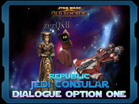 SWTOR - Republic - Jedi Consular - Dialogue Option One - PT12