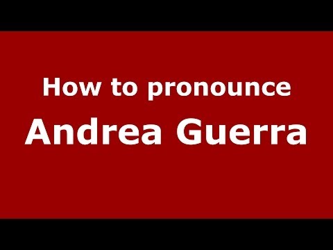 How to pronounce Andrea Guerra (Italian/Italy)  - PronounceNames.com
