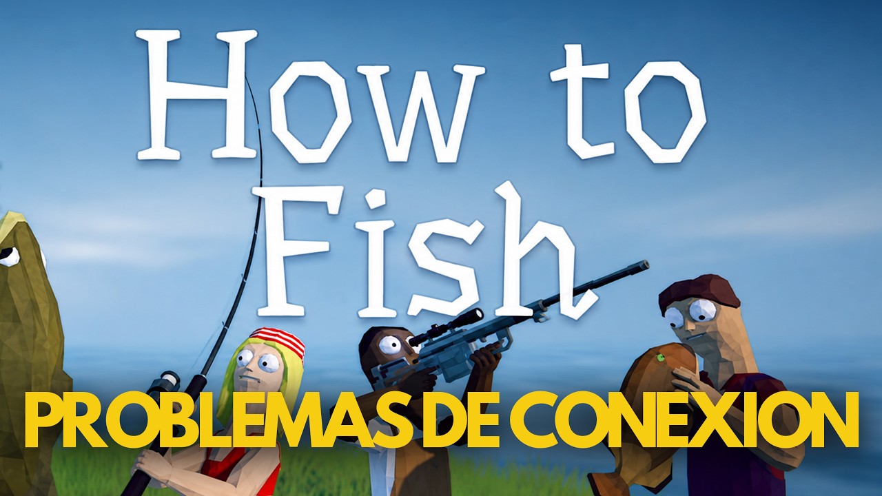 How to Fish | SOLUCIÓN: Problemas de Conexión, Multijugador No Conecta, Lag, Ping Alto PC