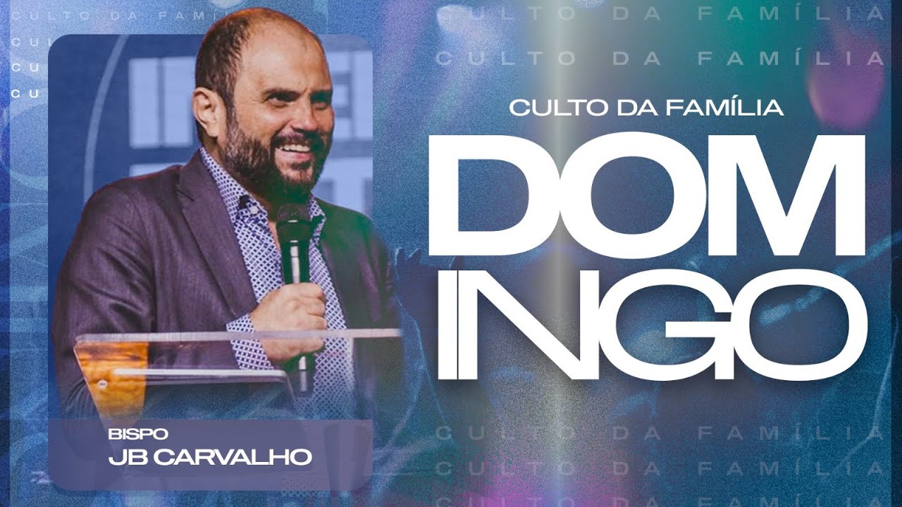 Bispo JB Carvalho, Culto da Família | CN Alphaville | AO VIVO