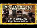 The Draven Feat Danny McBride Matt And Shane S Secret Podcast