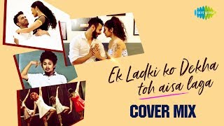 Ek Ladki Ko Dekha Toh Aisa Laga | Dance Cover Mix | Darshan Raval | Rochak Kohli | Gurpreet Saini