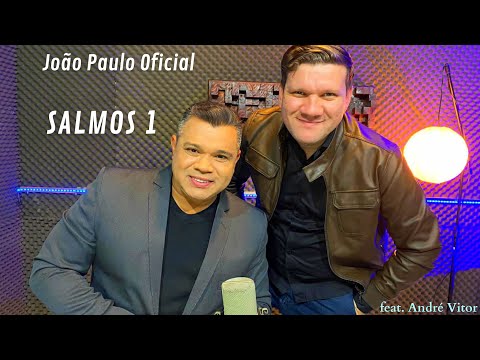 SALMOS 1 - João Paulo Oficial feat. André Vitor