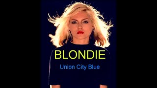 BLONDIE - Union City Blue