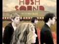 The Hush Sound - Hurricane