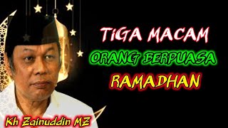 Download lagu Tiga Macam Orang Berpuasa Ramadan 🕳️ Ceramah Lucu KH Zainuddin MZ @Tegalau mp3