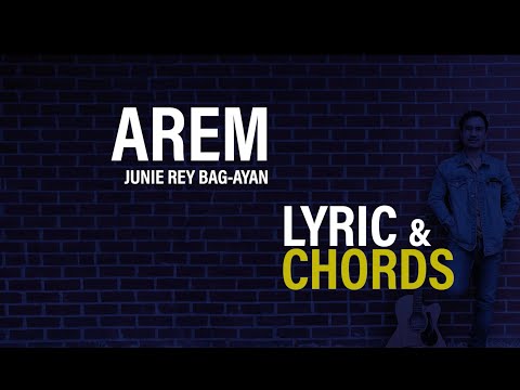 "Arem" Junie Rey Bag-ayan (Lyric and Chord Video)