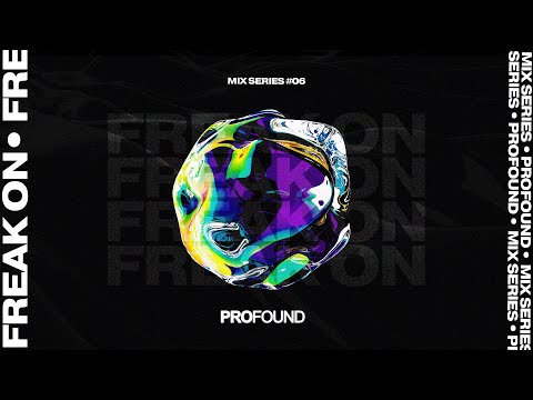 FREAK ON | PROFOUND MIX SERIES #06 [Tech House Mix]