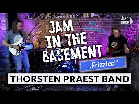 Jam In The Basement – THORSTEN PRAEST BAND "Frizzled" (live at JazzrockTV)