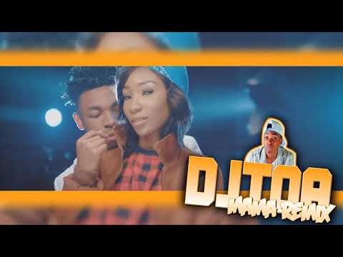 DJ TOA X MAMA REMIX 2017