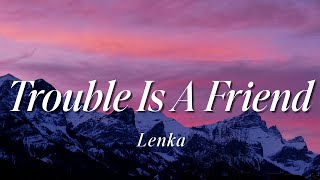 Download lagu Lenka - Trouble Is A Friend (Lyrics) mp3 Download lagu Lenka - Trouble Is A Friend (Lyrics) mp3