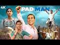 Pad Man 2018 Full Hindi Movie 4K Akshay Kumar Radhika Apte Sonam Kapoor Inspring Movie