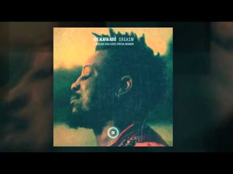 Ade Alafia Adio - O.R.G.A.S.M EP