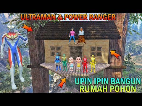 UPIN IPIN BANGUN RUMAH POHON DIBANTU ULTRAMAN DAN POWER RANGER - GTA 5 BOCIL SULTAN