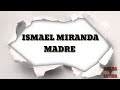 ISMAEL MIRANDA - MADRE +LETRA
