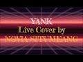 YANK Live Cover By Novia Situmeang Lyrics