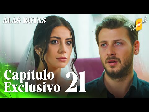 Alas Rotas | Kanatsiz Kuslar - Capítulo Exclusivo 21 | Doblado al Español