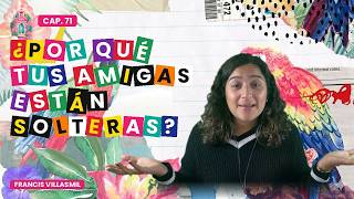 Por qué tus amigas están solteras?