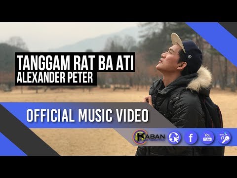 Tanggam Rat Ba Ati by Alexander Peter (Official Music Video)