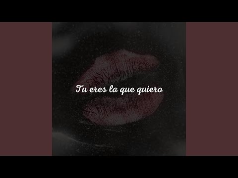 Tu eres la que quiero