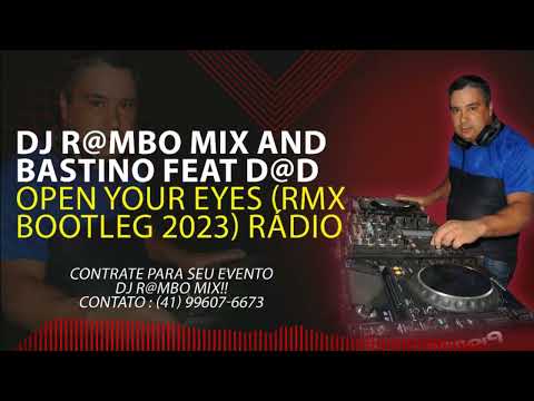Bastino Feat D@D - Open Your Eyes (RMX Dj R@mbo Mix Bootleg 2023) Rádio