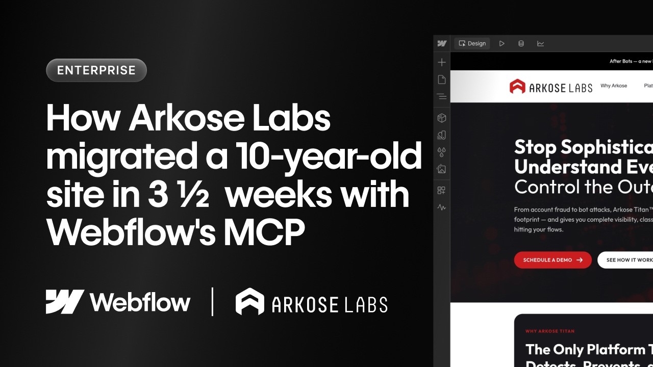 How Arkose Labs migrated a 10-year-old site in three and a half weeks with Webflow's MCP