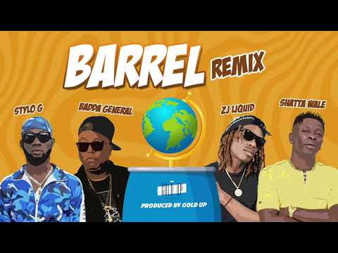 Barrel Remix - Badda General + Zj Liquid + Stylo G + Shatta Wale (Official Audio)