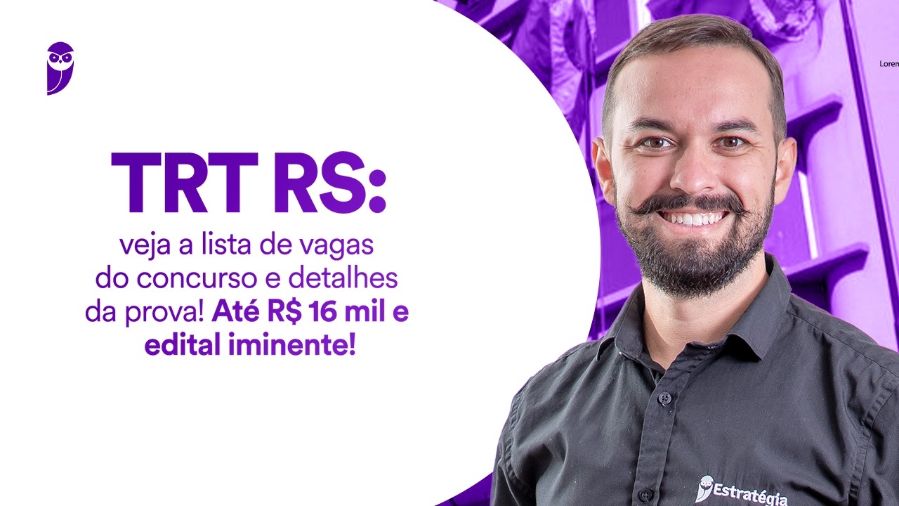 TRT RS: veja a lista de vagas do concurso e detalhes da prova! Até R$ 16 mil e edital iminente!