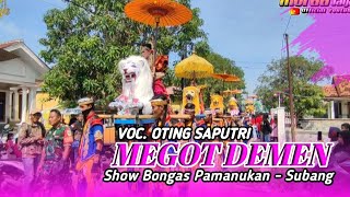 Download lagu MEGOT DEMEN - VOC. OTING SAPUTRI || SHOW BONGAS PAMANUKAN - SUBANG mp3