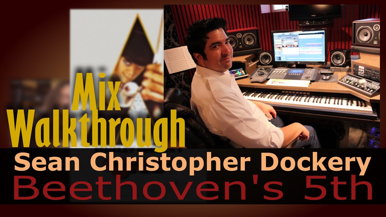 Sean Christopher Dockery - Beethoven's 5th - Mix Walkthrough