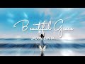 Jadon Lavik - Beautiful Grace (Lyrics) | Worship Song