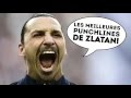 Les meilleures punchlines de Zlatan Ibrahimovic !