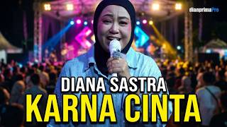 Download lagu KARNA CINTA - DIANA SASTRA || DESA WANAKAYA-CIREBON || 16 SEPTEMBER 2026 mp3