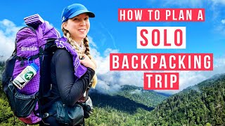 How to Plan a Solo Backpacking Trip + how I pack, what I carry & TIPS to backpack alone