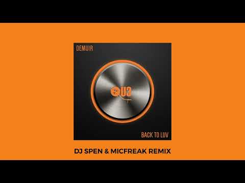 Demuir - Back To Luv (DJ Spen & Micfreak Remix)
