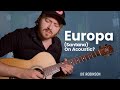 Europa (Earth's Cry Heaven's Smile) • Acoustic • Santana Cover • Joe Robinson