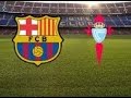 Barcelona vs Celta Vigo 6-1 All Goals And Highlights Watch 720p