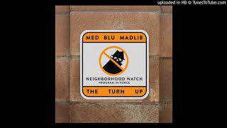 MED, Blu &amp; Madlib - The Turn Up Feat. Oh NO