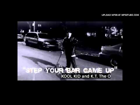 Kool Kid and K.T. The O - Step Yo Game Up.mp4