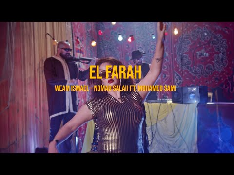 Weam Ismail & Nomad Saleh - El Farah ft. Mohamed Sami (Official Music Video)