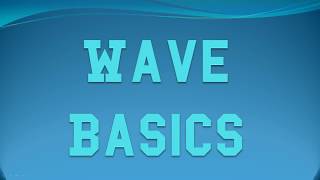 Wave Basics
