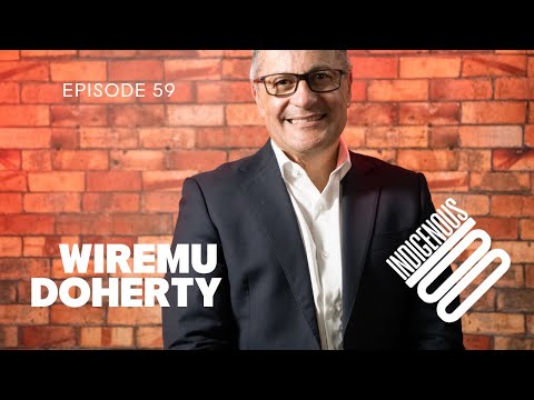 Indigenous 100 - Wiremu Doherty - Episode 59