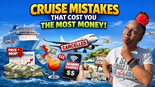These Cruise Mistakes Quietly Drain Your Wallet... Don't Make Them!