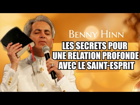 les Secrets pour Entrer dans une Relation Profonde avec le Saint Esprit | Benny Hinn