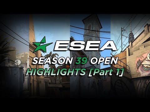 ESEA S39 Open Highlights [Part 1]