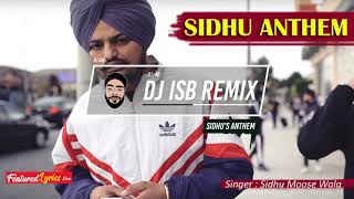 Sidhu&#39;s Anthem - Sidhu Moosewala - DJ IsB Remix