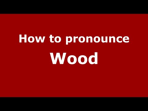 How to pronounce Wood